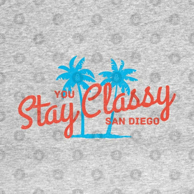 You Stay Classy San Diego by BodinStreet